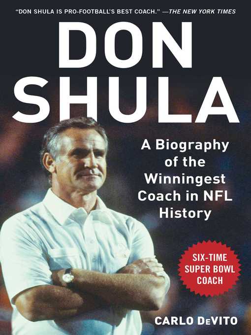 Title details for Don Shula: a Biography of the Winningest Coach in NFL History by Carlo DeVito - Available